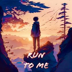 Run To Me (feat. Jerome The Prince)