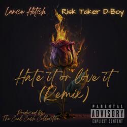 Hate It Or Love It (feat. RiskTaker D-Boy)