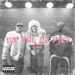 Un Pal De Piki (RKT)