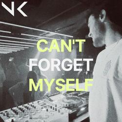 Can't Forget Myself