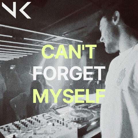 Can't Forget Myself