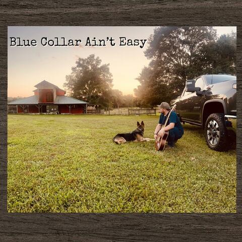 Blue collar aint easy
