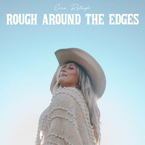 Rough Around The Edges