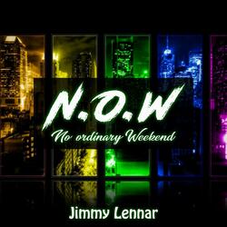 N.O.W (No Ordinary Weekend)