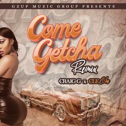 Come getcha (feat. Cl’Che’)