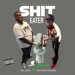 Shit Eater (feat. OB Thousnaire)
