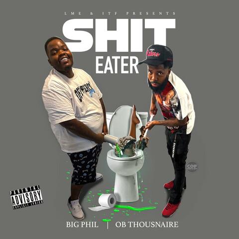 Shit Eater (feat. OB Thousnaire)