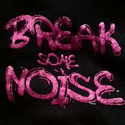 Break some noise