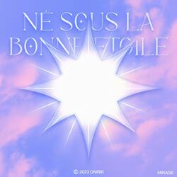NÉ SOUS LA BONNE ÉTOILE