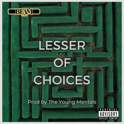 Lesser of Choices (feat. The Young Mentals)