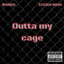 Outta my cage (feat. Kaveman)