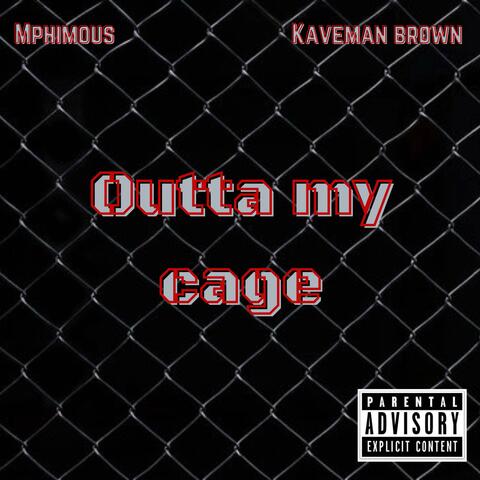 Outta my cage (feat. Kaveman)