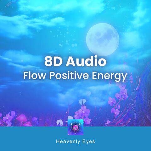 528 Hz Flow Positive Energy 8D