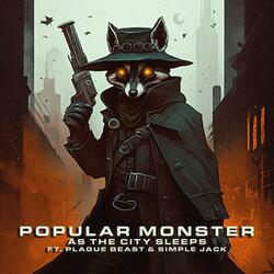 Popular Monster (feat. Plague Beast & Simple Jack)
