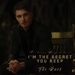 I'm The Secret You Keep