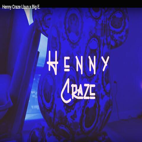 HENNY CRAZE (feat. BIG E)