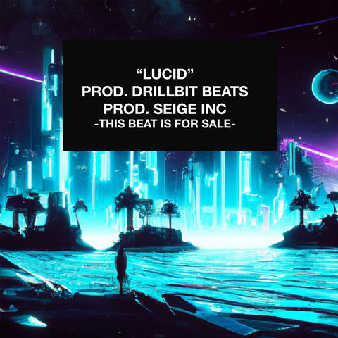 Lucid (feat. Seige Inc)