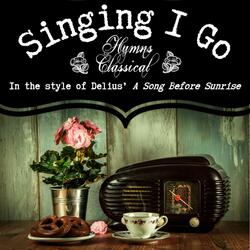 Singing I Go (Delius)