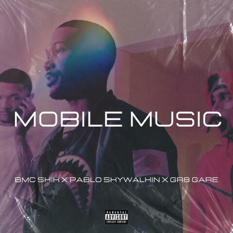 Mobile Music (feat. BMC Shik & Pablo Skywalkin)