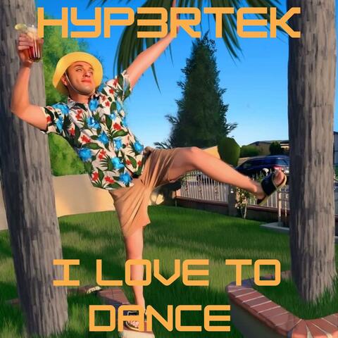 I Love To Dance