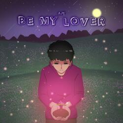 Be My Lover