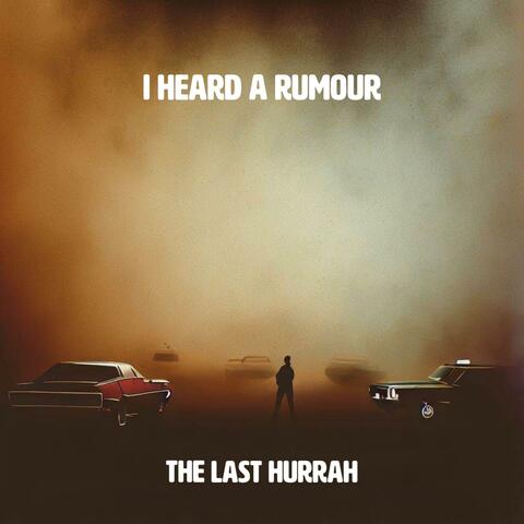 I Heard A Rumour