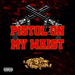 Pistol on my waist
