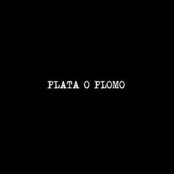 Plata o plomo