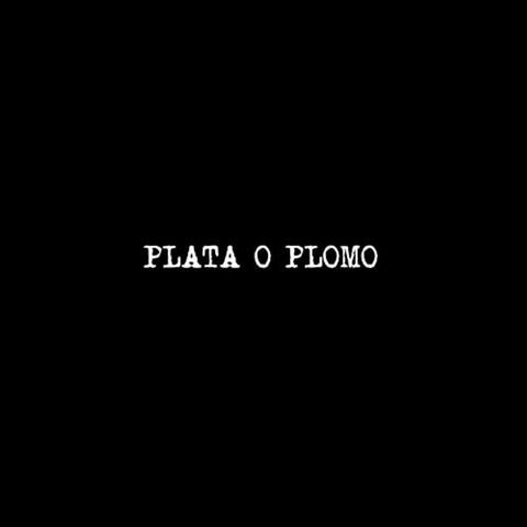 Plata o plomo