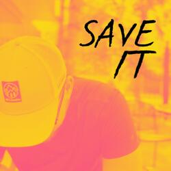 Save It (interlude)