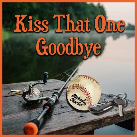 Kiss That One Goodbye
