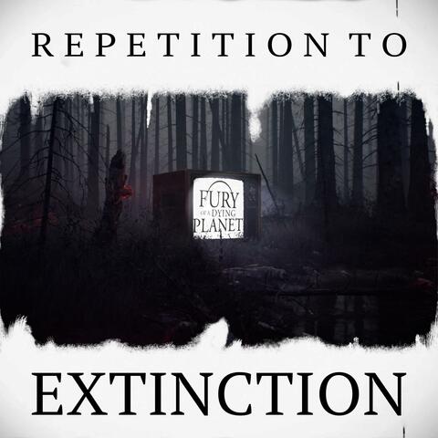 Repetition To Extinction