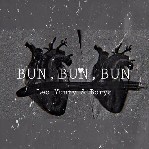 BUN, BUN, BUN (feat. Leo Yunty)