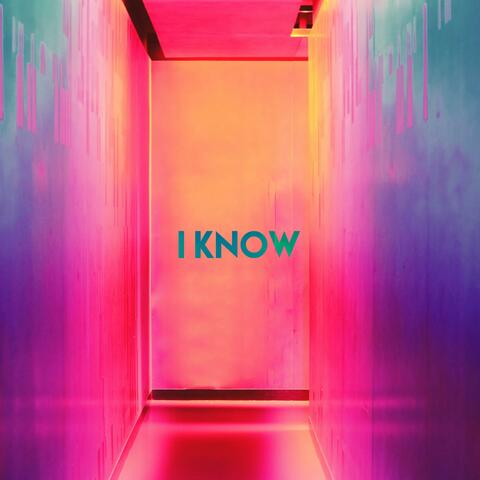 I Know