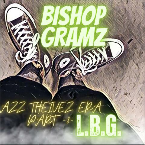 Azz Theivez Era Part 3 (L.B.G.)