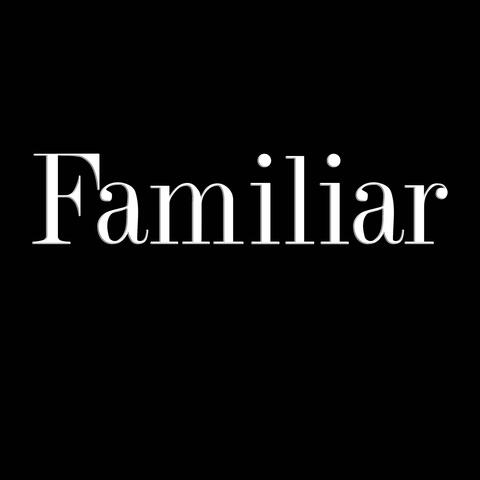 Familiar (feat. WNTR)