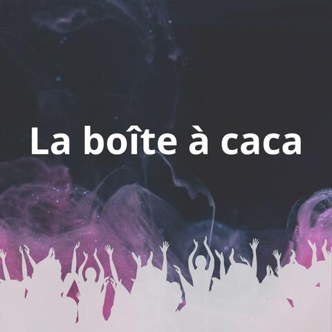 La boîte à caca