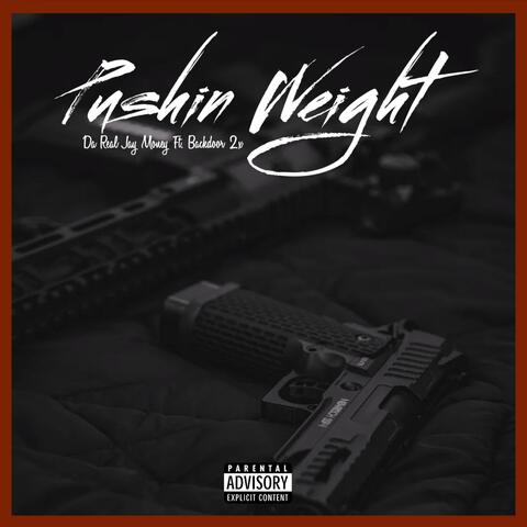 Pushin Weight (feat. Backdoe 2x)