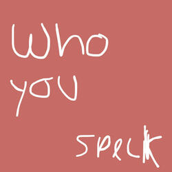 Who You