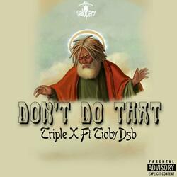 Don't do that (feat. Tioby Dsb)