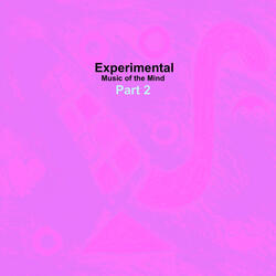 Experimental Music of the Mind, Pt. 2