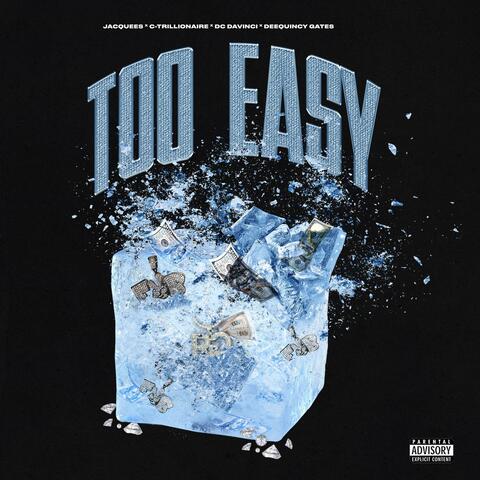 Too Easy (feat. Jacquees & DeeQuincy Gates)