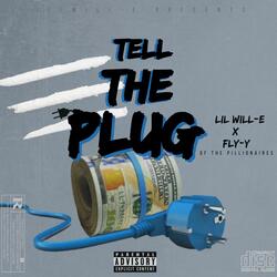 Tell The Plug (feat. Fly-Y of tha Pillionaires)