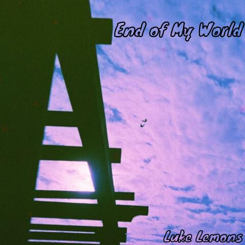 End of My World