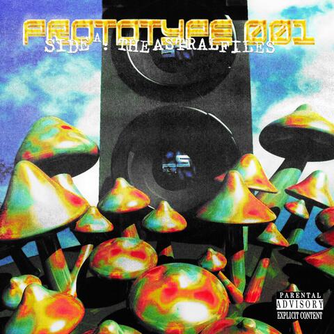 PROTOTYPE001 SIDE A : THE ASTRAL FILES EP