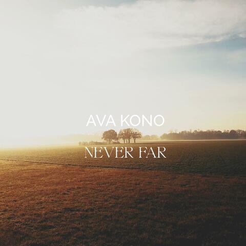 Never Far