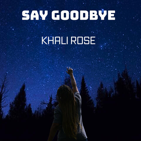 SAY GOODBYE