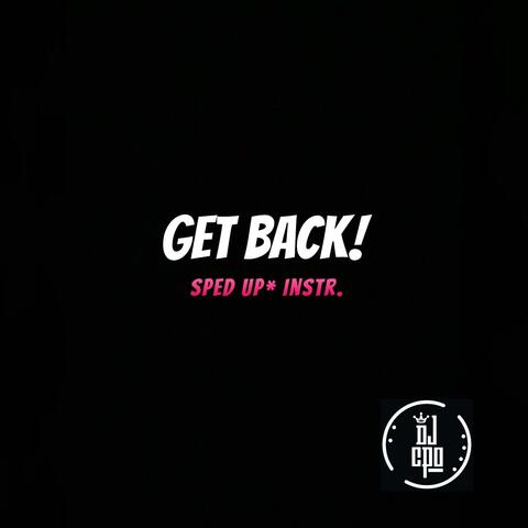 Get Back! (Instrumental) (Sped Up)