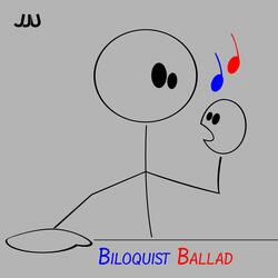 biloquist ballad (vibe)