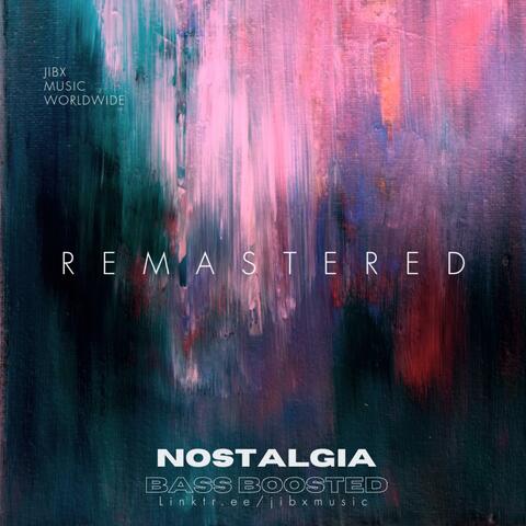 Nostalgia (Bass Boosted)